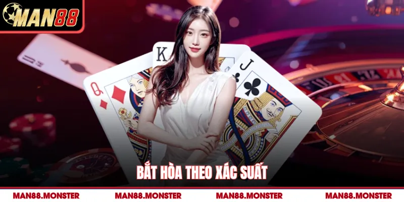 Bắt Hòa theo xác suất