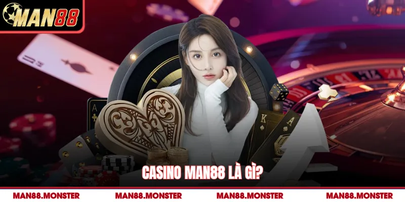 Casino man88 là gì? 