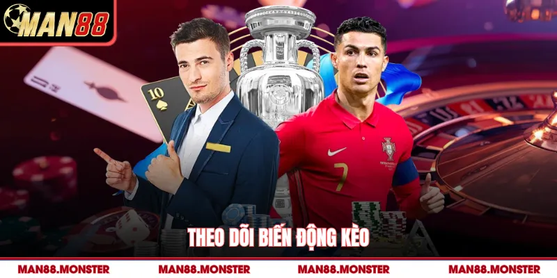 Theo dõi biến động kèo